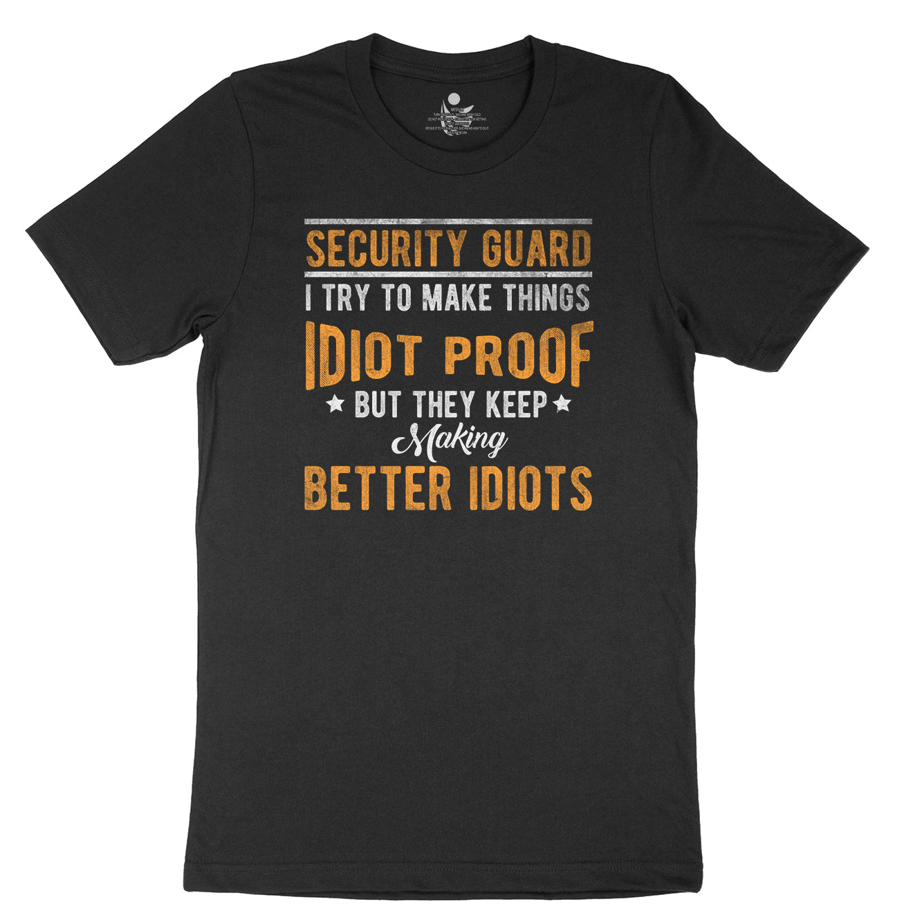 Security Guard Idiot Proof - MaximumGraphics